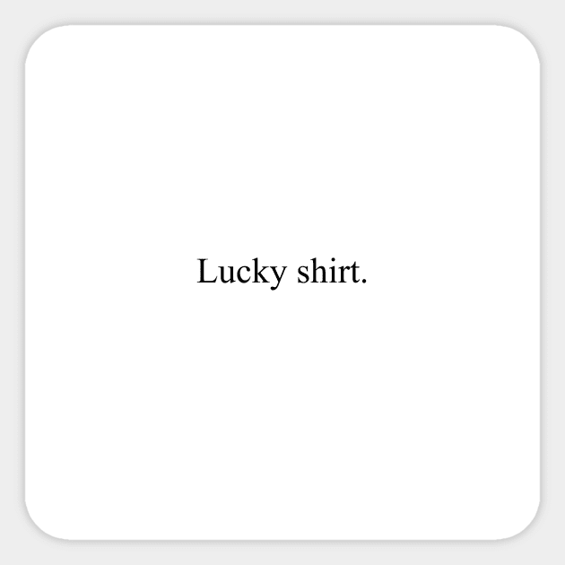 Lucky shirt Sticker by malpraxis shirts